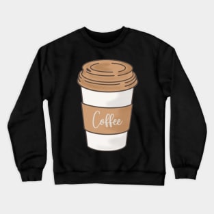 CUP OF COFFEE Crewneck Sweatshirt